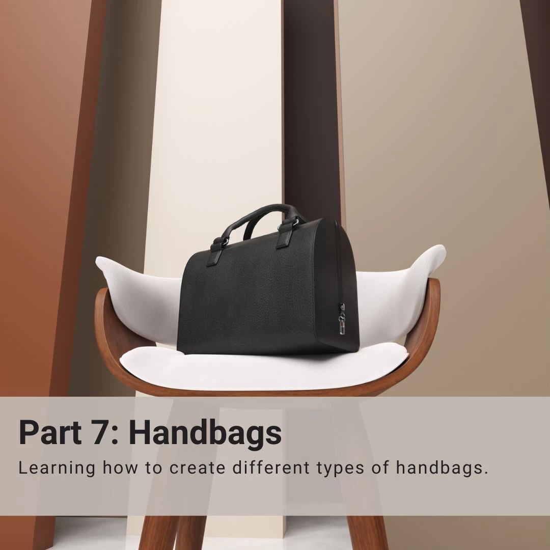 Part 7: Learning Handbag in CLO | Learn 3D Fashion Course Structure